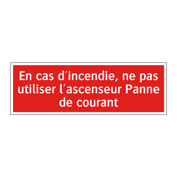 En cas d'incendie, ne pas utiliser l'ascenseur Panne de courant