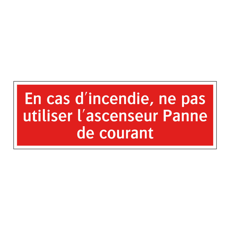 En cas d'incendie, ne pas utiliser l'ascenseur Panne de courant