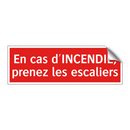 En cas d'INCENDIE, prenez les escaliers