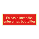 En cas d'incendie, enlever les bouteilles