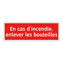 En cas d'incendie, enlever les bouteilles