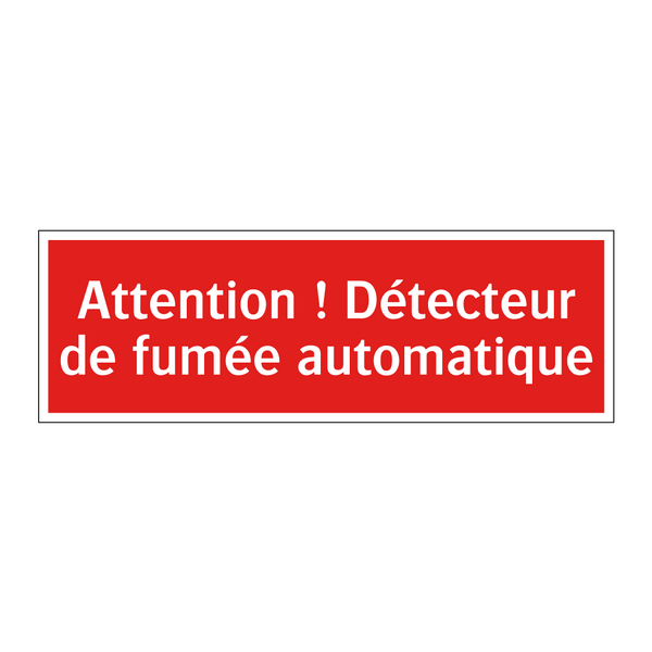 Attention ! Détecteur de fumée automatique