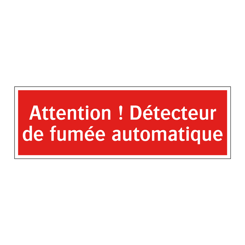 Attention ! Détecteur de fumée automatique