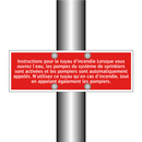 Instructions pour le tuyau d'incendie Lorsque vous ouvrez l'eau, les pompes du système de sprinklers sont activées et les pompiers sont automatiquement appelés. N'utilisez ce tuyau qu'en cas d'incendie, tout en appelant également les pompiers.