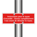 Instructions pour le tuyau d'incendie : Ouvrez complètement l'eau avant de dérouler le tuyau.
