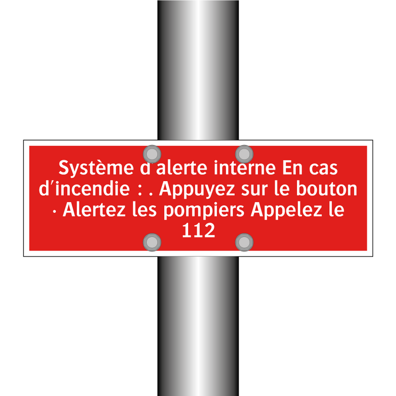 Système d'alerte interne En cas d'incendie : . Appuyez sur le bouton · Alertez les pompiers Appelez le 112
