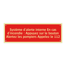 Système d'alerte interne En cas d'incendie : Appuyez sur le bouton Alertez les pompiers Appelez le 112