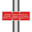 Système d'alerte interne En cas d'incendie : Appuyez sur le bouton Alertez les pompiers Appelez le 112