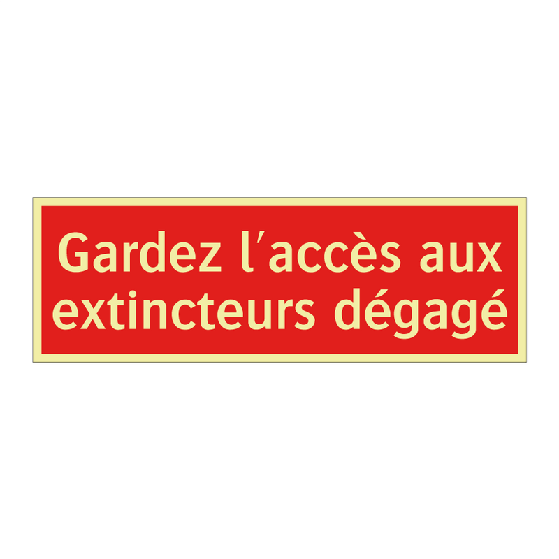 Gardez l'accès aux extincteurs dégagé