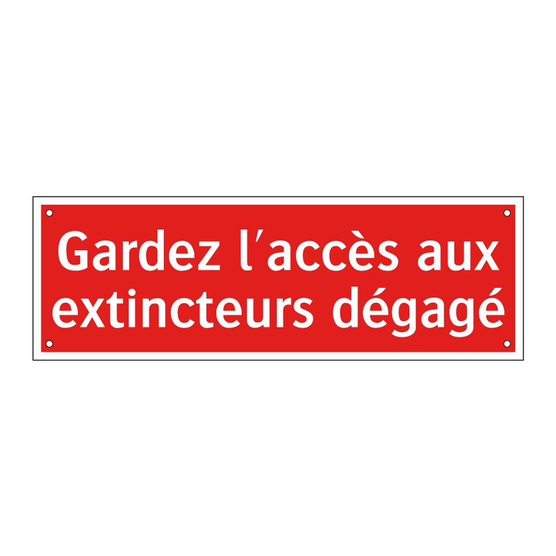 Gardez l'accès aux extincteurs dégagé