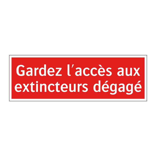 Gardez l'accès aux extincteurs dégagé
