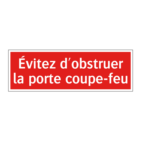 Évitez d'obstruer la porte coupe-feu