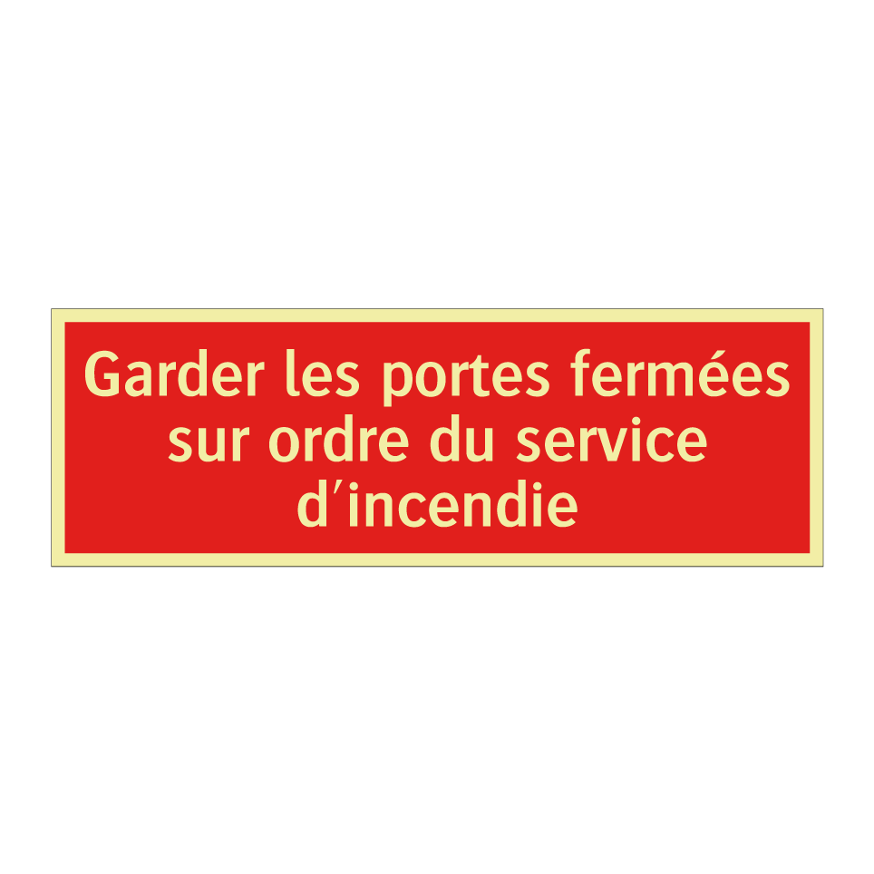 Garder les portes fermées sur ordre du service d'incendie