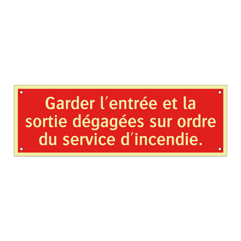 Garder l'entrée et la sortie dégagées sur ordre du service d'incendie.