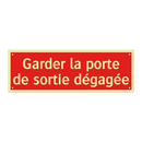 Garder la porte de sortie dégagée