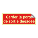 Garder la porte de sortie dégagée