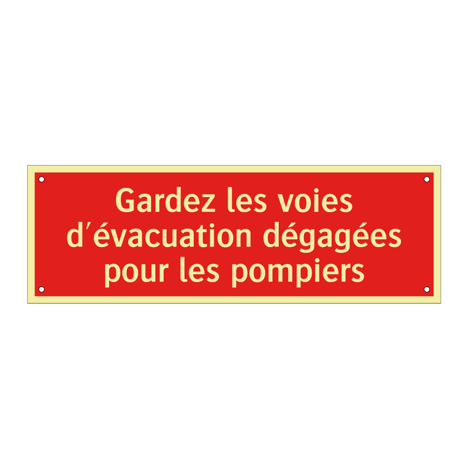 Gardez les voies d'évacuation dégagées pour les pompiers