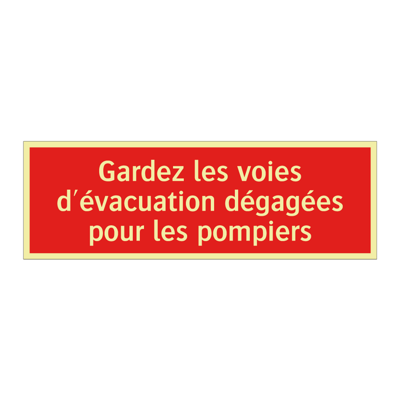 Gardez les voies d'évacuation dégagées pour les pompiers