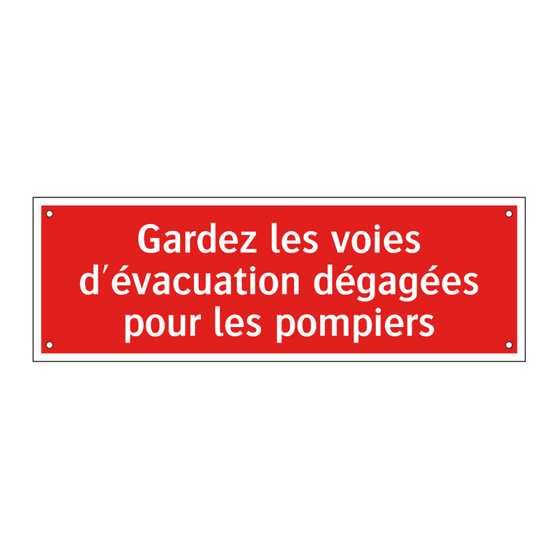 Gardez les voies d'évacuation dégagées pour les pompiers