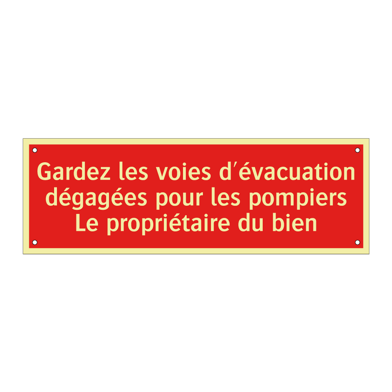 Gardez les voies d'évacuation dégagées pour les pompiers Le propriétaire du bien