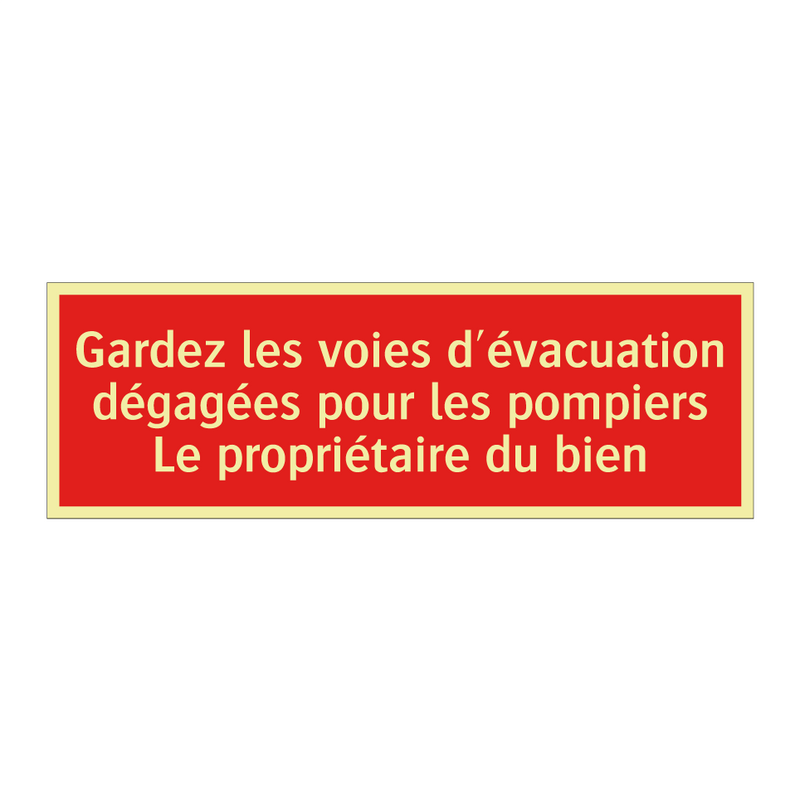 Gardez les voies d'évacuation dégagées pour les pompiers Le propriétaire du bien