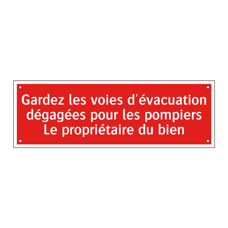 Gardez les voies d'évacuation dégagées pour les pompiers Le propriétaire du bien