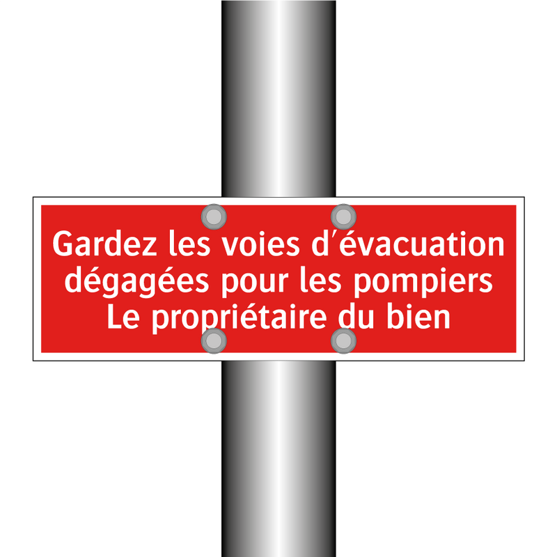 Gardez les voies d'évacuation dégagées pour les pompiers Le propriétaire du bien