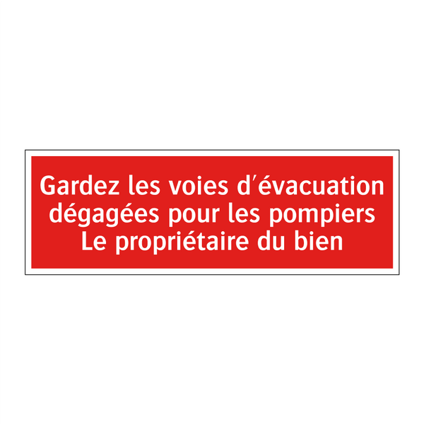 Gardez les voies d'évacuation dégagées pour les pompiers Le propriétaire du bien