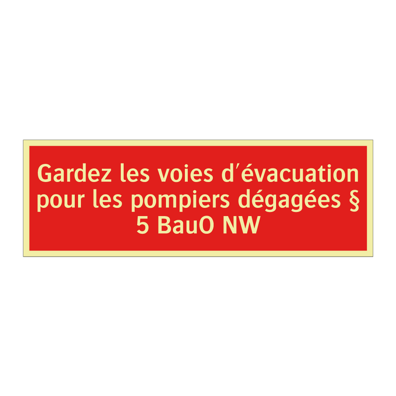 Gardez les voies d'évacuation pour les pompiers dégagées § 5 BauO NW