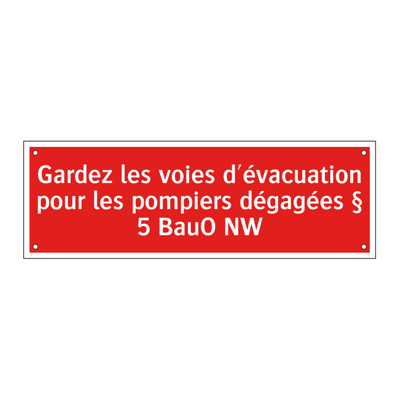 Gardez les voies d'évacuation pour les pompiers dégagées § 5 BauO NW