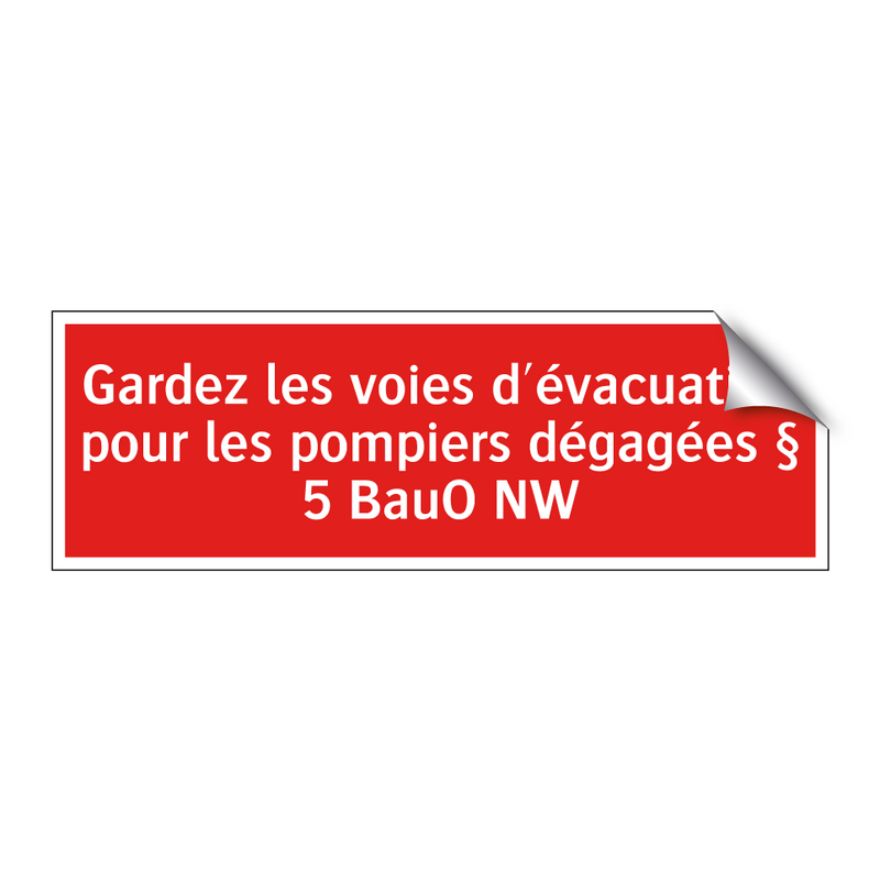 Gardez les voies d'évacuation pour les pompiers dégagées § 5 BauO NW