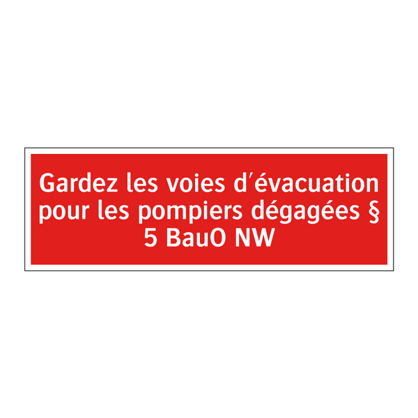 Gardez les voies d'évacuation pour les pompiers dégagées § 5 BauO NW