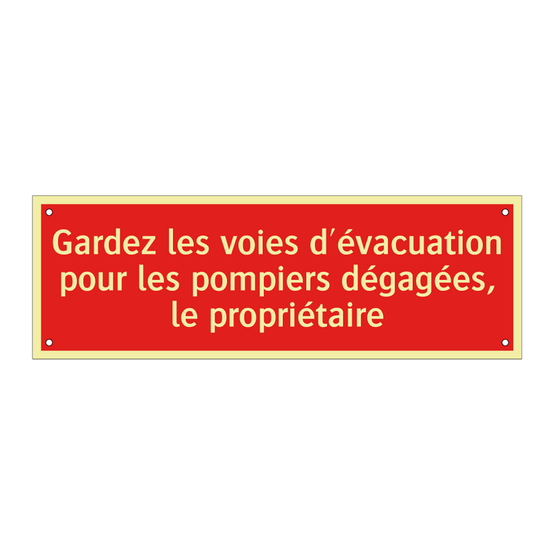 Gardez les voies d'évacuation pour les pompiers dégagées, le propriétaire