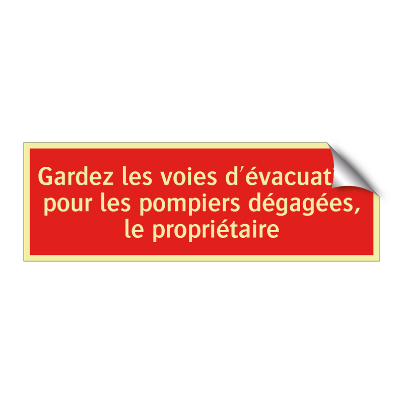 Gardez les voies d'évacuation pour les pompiers dégagées, le propriétaire