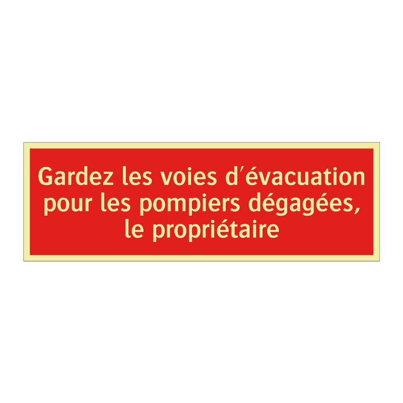 Gardez les voies d'évacuation pour les pompiers dégagées, le propriétaire