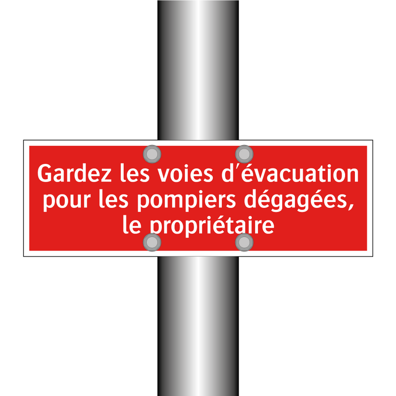 Gardez les voies d'évacuation pour les pompiers dégagées, le propriétaire