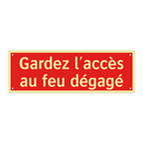 Gardez l'accès au feu dégagé