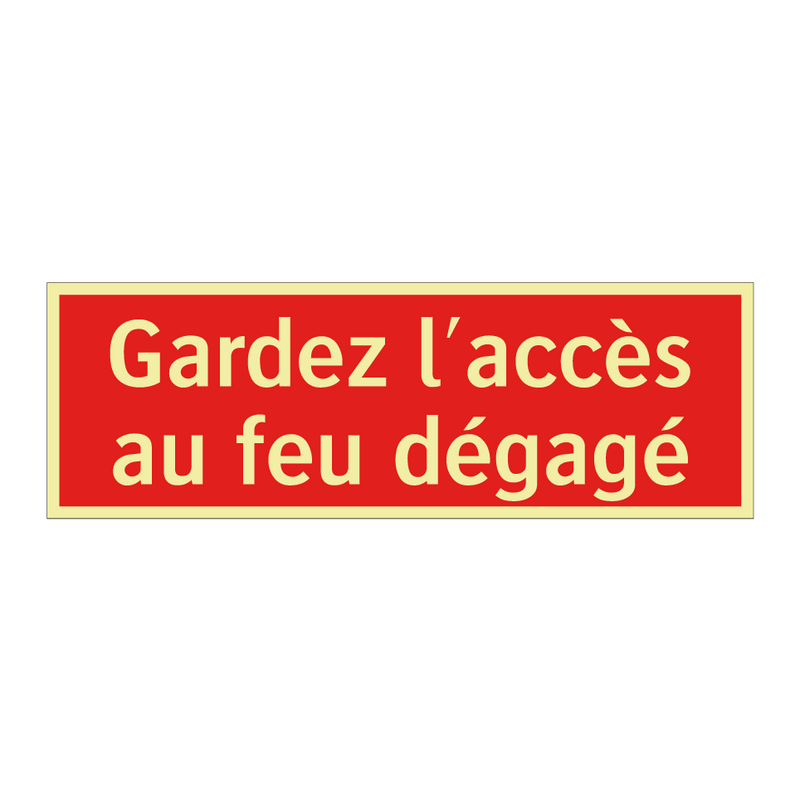 Gardez l'accès au feu dégagé