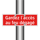 Gardez l'accès au feu dégagé