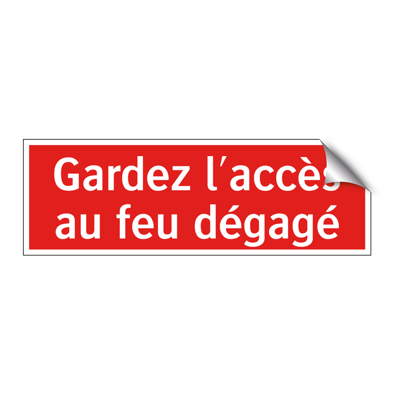 Gardez l'accès au feu dégagé