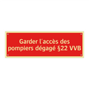 Garder l'accès des pompiers dégagé §22 VVB