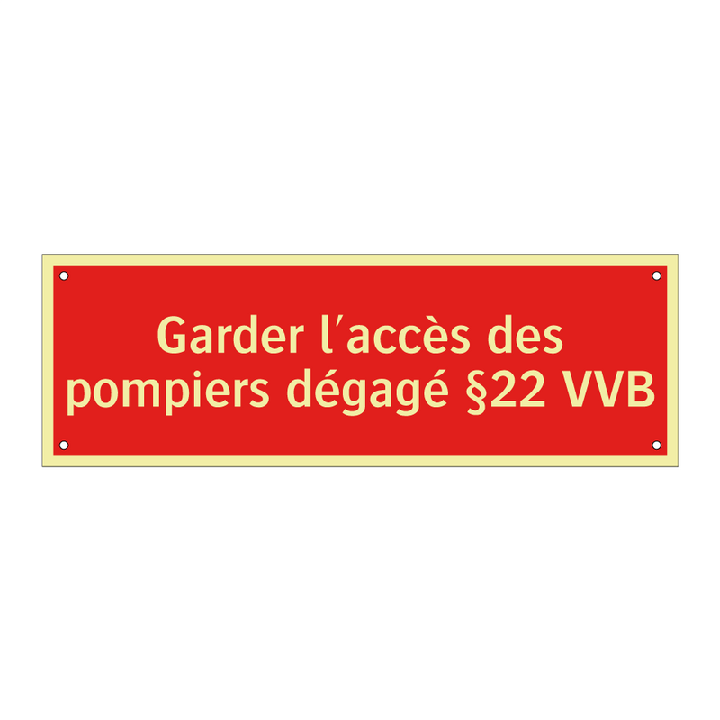 Garder l'accès des pompiers dégagé §22 VVB