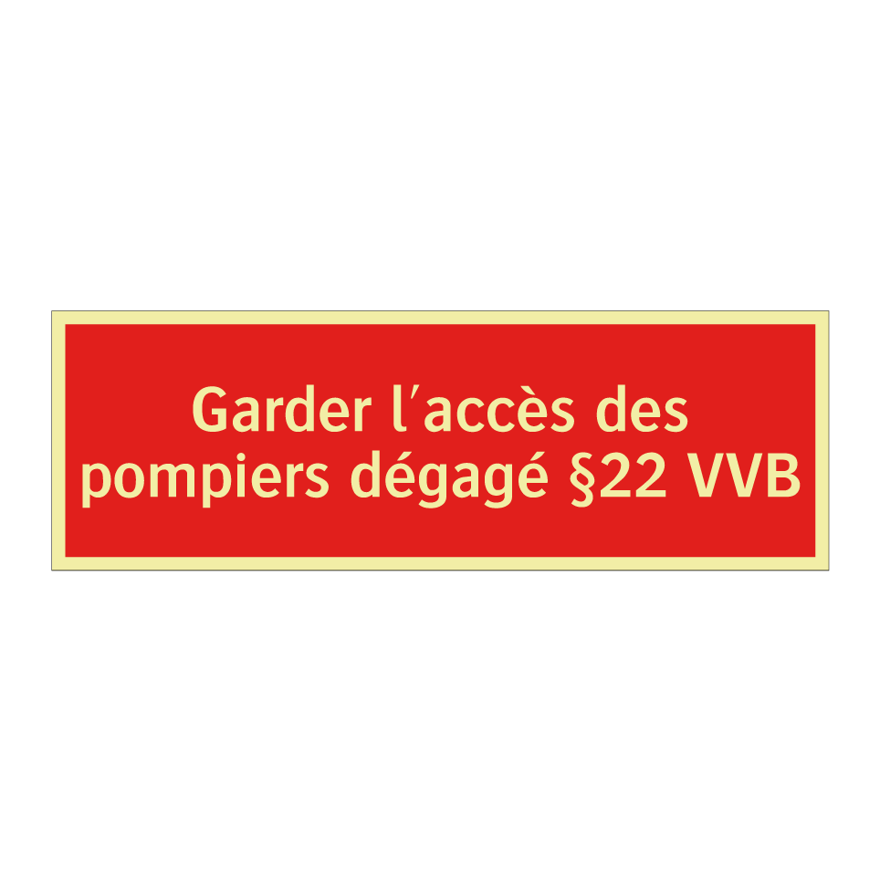 Garder l'accès des pompiers dégagé §22 VVB