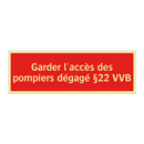 Garder l'accès des pompiers dégagé §22 VVB
