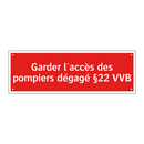 Garder l'accès des pompiers dégagé §22 VVB