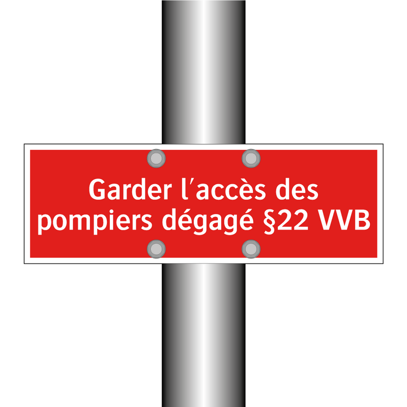 Garder l'accès des pompiers dégagé §22 VVB