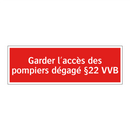 Garder l'accès des pompiers dégagé §22 VVB