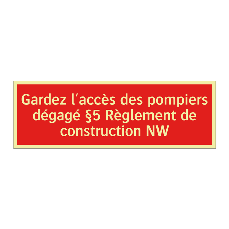 Gardez l'accès des pompiers dégagé §5 Règlement de construction NW