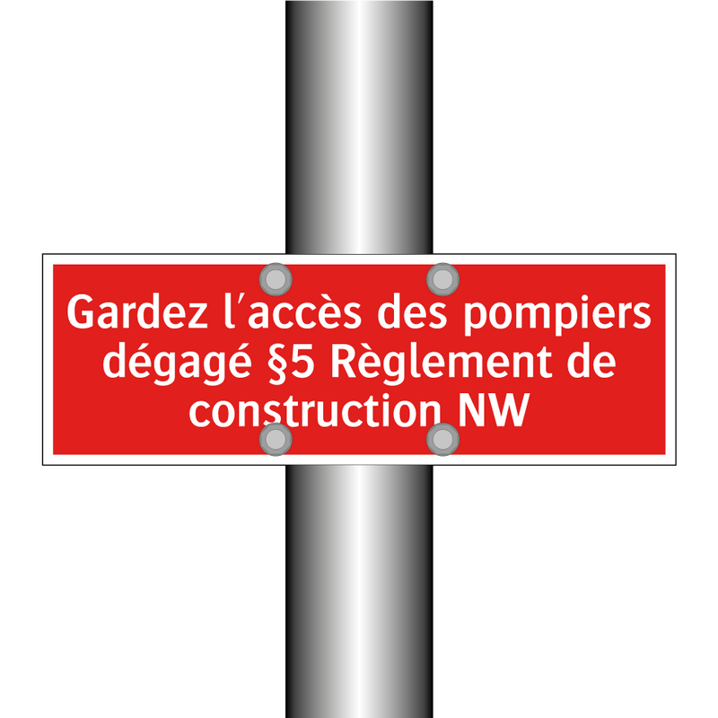 Gardez l'accès des pompiers dégagé §5 Règlement de construction NW