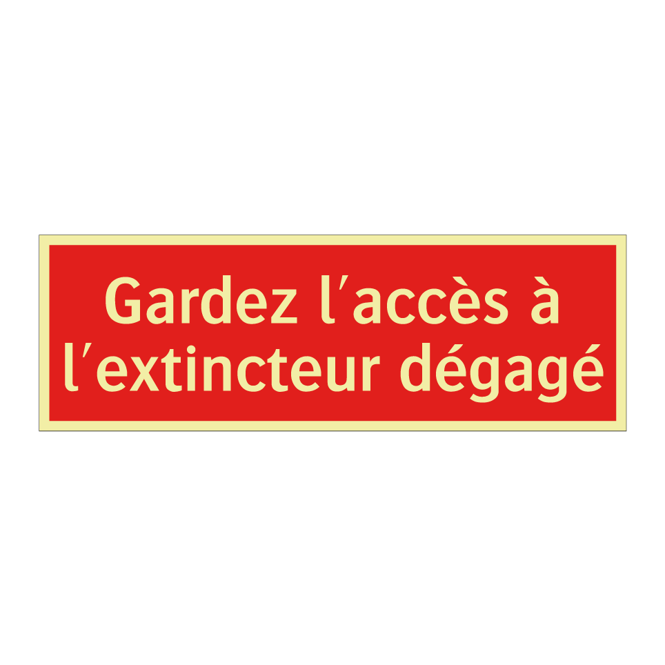 Gardez l'accès à l'extincteur dégagé